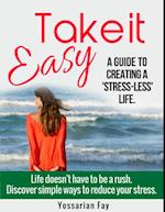 Take it Easy: A Guide to Creating a 'Stress-Less' Life