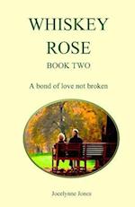 Whiskey Rose - Book Two