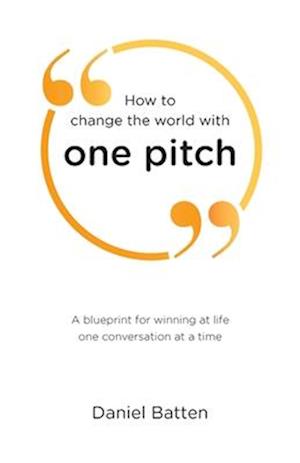 How to Change the World with One Pitch