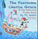 The Fearsome Charlie Grace and the Amazing Pirate Race