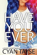 Have You Ever...?