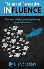 The Art of Persuasive Influence