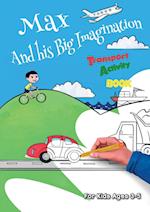 Max And his Big Imagination - Transport Activity Book