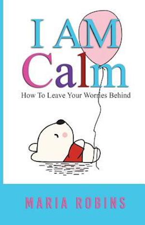 I Am Calm