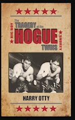 The Tragedy of the Hogue Twins