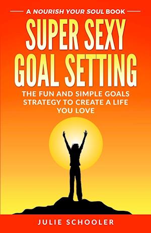 Super Sexy Goal Setting