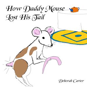 How Daddy Mouse lost his Tail