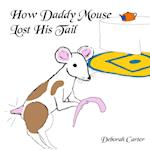 How Daddy Mouse lost his Tail