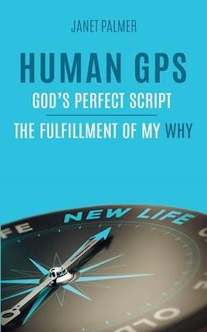 Human GPS - God's Perfect Script