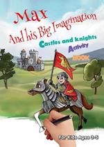Max and his Big Imagination - Castles and Knights Activity Book