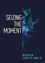 Seizing the Moment