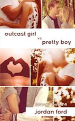 Outcast Girl vs Pretty Boy