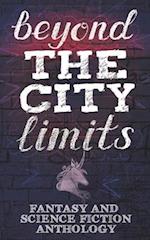 Beyond the City Limits: Fantasy and Science fiction Anthology 