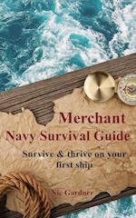 Merchant Navy Survival Guide: Survive & thrive on your first ship 