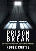 Prison Break: Essential keys to break destructive lifestyles 
