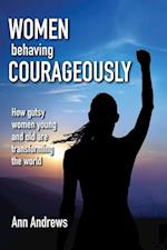 Women Behaving Courageously