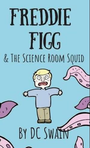 Freddie Figg & the Science Room Squid