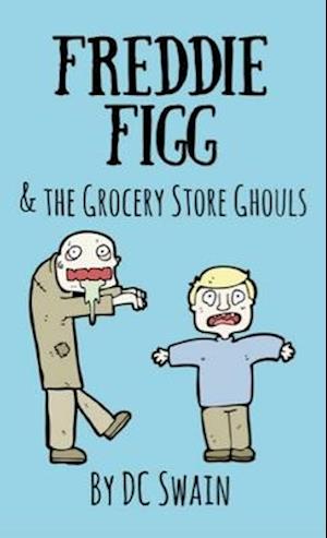 Freddie Figg & the Grocery Store Ghouls