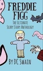 Freddie Figg: The Ultimate Scary Story Anthology 