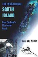 The Sensational South Island: New Zealand's Mountain Land 