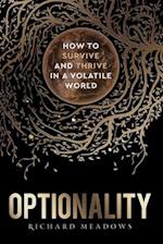 Optionality: How to Survive and Thrive in a Volatile World 