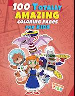 100 Totally Amazing Coloring Pages for Kids