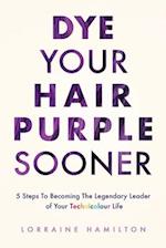 Dye Your Hair Purple Sooner