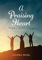 A Praising Heart: Poems to His glory 