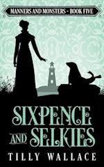 Sixpence and Selkies 