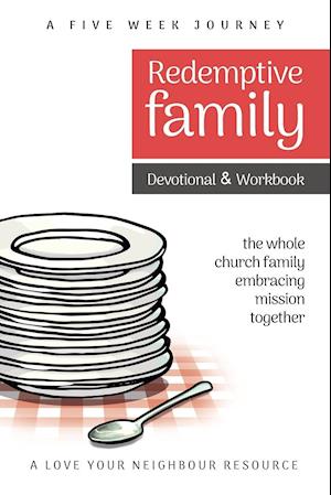 Redemptive Family Devotional & Workbook: the whole church family embracing mission together