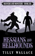 Hessians and Hellhounds 