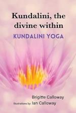 Kundalini, the divine within: Kundalini yoga 