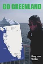 Go Greenland: Adventures on a Global Warming Frontline 