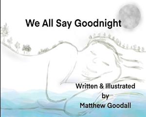 We All Say Goodnight