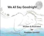 We All Say Goodnight 