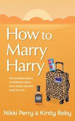 How to Marry Harry 