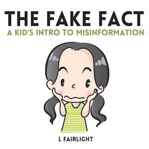 The Fake Fact: A Kid's Intro to Misinformation