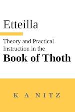 Theory and Practical Instruction on the Book of Thoth: or about the higher power, of nature and man, to dependably reveal the mysteries of life and to
