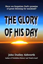 The Glory of His Day