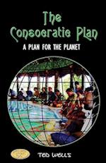 The Consocratic Plan: A PLAN FOR THE PLANET 