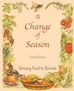 A Change of Season - Growing Food to Survive 