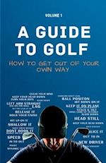 A Guide to Golf - How to get out of your own way 