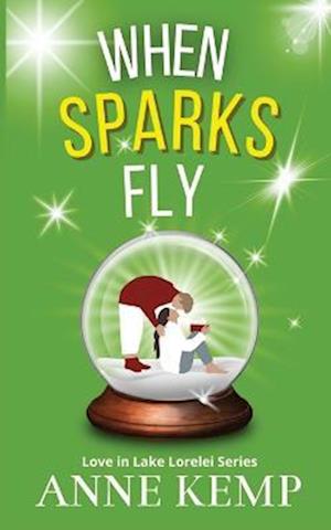 When Sparks Fly: second chance small town sweet Christmas rom com