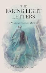 The Faring Light Letters: A Magical Sort of Memoir 