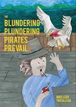 The Blundering Plundering Pirates Prevail 