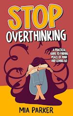 Stop Overthinking