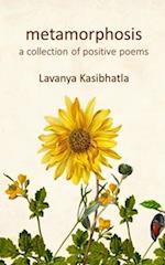 Metamorphosis : A collection of positive poems 