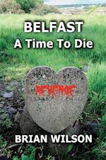 BELFAST A TIME TO DIE 