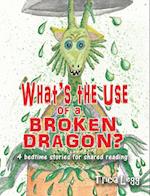 What's the Use of a Broken Dragon?