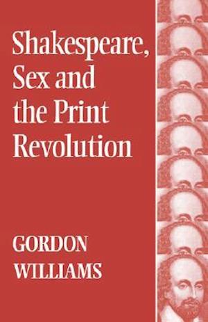 Shakespeare, Sex and the Print Revolution